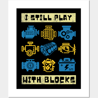 I Still Play With Blocks, Car Mechanics Posters and Art